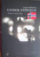 Under st&ouml;veln : Norge 1940-1945