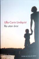 Ro utan &aring;ror : En bok om livet och d&ouml;den
