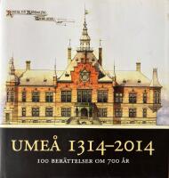 Ume&aring; 1314-2014 : 100 ber&auml;ttelser om 700 &aring;r