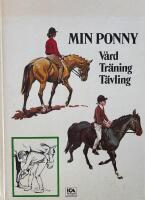 Min ponny : vård, träning, tävling
