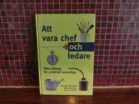 Att vara chef och ledare Dina verktyg f&ouml;r praktiskt ledarskap