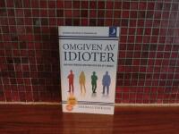 Omgiven av idioter Hur man f&ouml;rst&aring;r dem som inte g&aring;r att f&ouml;rst&aring;