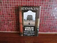 Sidenv&auml;gen En resa fr&aring;n H&ouml;ga Pamir och Ili genom Sinkiang och Kansu