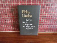 Livet, makten och konsten att v&aring;ga vara sig sj&auml;lv