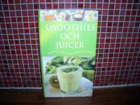 Smoothies och Juicer N&auml;rande och goda drinkar f&ouml;r alla tillf&auml;llen