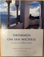 Dr&ouml;mmen om San Michele. En resa i Axel Munthes fotsp&aring;r.