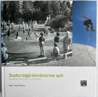 Stadstr&auml;dg&aring;rdsm&auml;starnas sp&aring;r : en bok om FSS:s historia