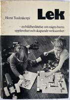 Lek : en bildber&auml;ttelse om n&aring;gra barns upplevelser och skapande verksamhet