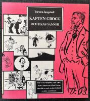 Kapten Grogg och hans v&auml;nner : om Victor Bergdahl, Emil &Aring;berg, M.R. Liljeqvist och Paul Myr&eacute;n som alla var med om den tecknade svenska stumfilmen