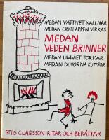 Medan veden brinner ... : Stig Claesson ritar och ber&auml;ttar