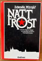 Nattfrost : om f&ouml;rs&ouml;ken att bygga en m&auml;nsklig socialism i Tjeckoslovakien