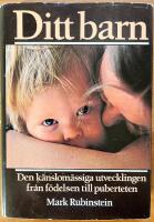 Ditt barn : den k&auml;nslom&auml;ssiga utvecklingen fr&aring;n f&ouml;delsen till puberteten