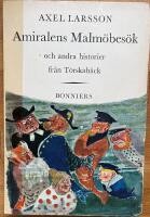 Amiralens Malm&ouml;bes&ouml;k och andra historier fr&aring;n Torskab&auml;ck