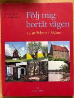 F&ouml;lj mig bort&aring;t v&auml;gen : 19 utflykter i Sk&aring;ne