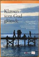 Klassen som Gud gl&ouml;mde : Hur man f&ouml;rebygger och &aring;tg&auml;rdar oro och konflikter och f&aring;r ett bra klassrumsklimat