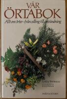 V&aring;r &ouml;rtabok : allt om &ouml;rter - fr&aring;n odling till anv&auml;ndning