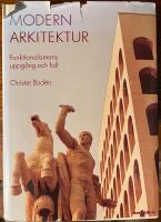 Modern arkitektur : funktionalismens uppg&aring;ng och fall