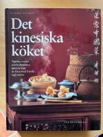 Det kinesiska k&ouml;ket : typiska recept och kulinariska intryck fr&aring;n de fyra mest k&auml;nda regionerna