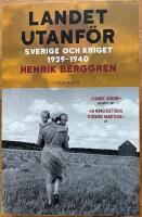 Landet utanf&ouml;r : Sverige och kriget 1939-1940