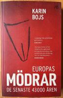 Europas m&ouml;drar : de senaste 43 000 &aring;ren