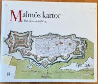 Malm&ouml;s kartor : fr&aring;n 1500-talet till idag