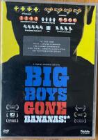 Big Boys Gone Bananas