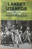 Landet utanf&ouml;r : Sverige och kriget 1943-1945