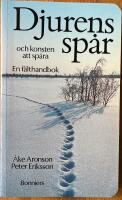 Djurens sp&aring;r och konsten att sp&aring;ra - en f&auml;lthandbok
