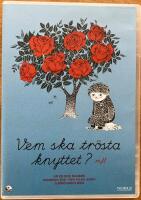 Vem ska tr&ouml;sta knyttet? m fl