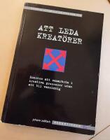 Att leda Kreat&ouml;rer -  - Hur man samarbetar i kreativa processer utan att bli vansinnig 