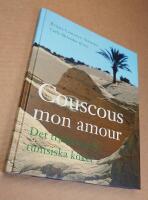 Couscous mon amour : det traditionella tunisiska k&ouml;ket