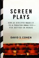 Screen Plays: How 25 Screenplays Made It to a Theater Near You--For Better or Worse 