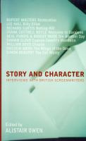  Story and Character  Interviews with British Screenwriters