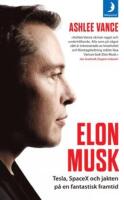 Elon Musk  : Tesla, SpaceX och jakten p&aring; en fantastisk framtid