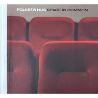 Folkets Hus &ndash; space in common