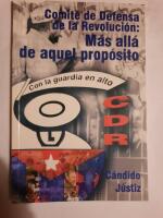 Comit&eacute; de Defensa de la Revolucion: Mas all&aacute; de aquel proposito
