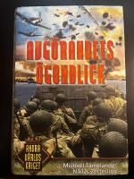Avg&ouml;randets &ouml;gonblick : invasionen i Normandie 1944