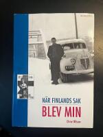 Finlands sak blev min : minnen fr&aring;n krig och fred
