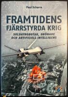 Framtidens fj&auml;rrstyrda krig - soldatrobotar, dr&ouml;nare och artificiell intelligens