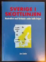 Sverige i skottlinjen : neutralitet med f&ouml;rhinder under kalla kriget
