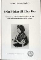 Fr&aring;n Eddan till Ellen Key : texter om och av kvinnor fr&aring;n medeltiden till 1900