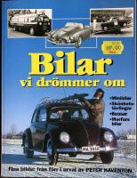 Bilar vi dr&ouml;mmer om : [minibilar, sk&ouml;nhetst&auml;vlingar, bussar, morfars bilar] : [fina bilder fr&aring;n f&ouml;rr]