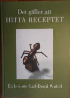Det g&auml;ller att hitta receptet : en bok om Carl-Bertil Widell