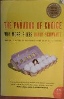 The paradox of choice Why more is less