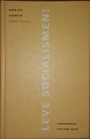 Leve socialismen! : v&auml;rderingar inf&ouml;r 2000-talet