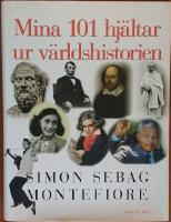 Mina 101 hj&auml;ltar ur v&auml;rldshistorien