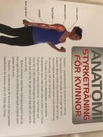 Anatomi : styrketr&auml;ning f&ouml;r kvinnor - 70 &ouml;vningar som ger maximalt resultat