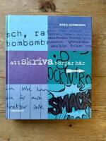 Att skriva b&ouml;rjar h&auml;r : inspiration, id&eacute;er och fakta