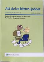 Att skriva b&auml;ttre i jobbet : en basbok om brukstexter