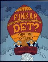Funkar det? : f&ouml;rbluffande uppfinningar
